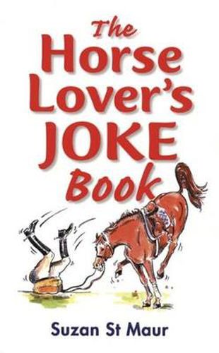 Cover image for The Horse Lover's Joke Book: Over 400 Gems of Horse-related Humour