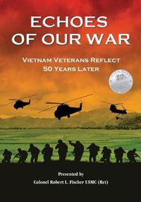 Cover image for Echoes of Our War: Vietnam Veterans Reflect 50 Years Later