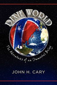 Cover image for Dixie World: The Adventures of an Immortal Being