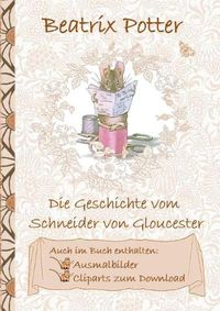 Cover image for Die Geschichte vom Schneider von Gloucester (inklusive Ausmalbilder und Cliparts zum Download): The Tailor of Gloucester