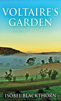 Cover image for Voltaire's Garden: A Memoir Of Cobargo