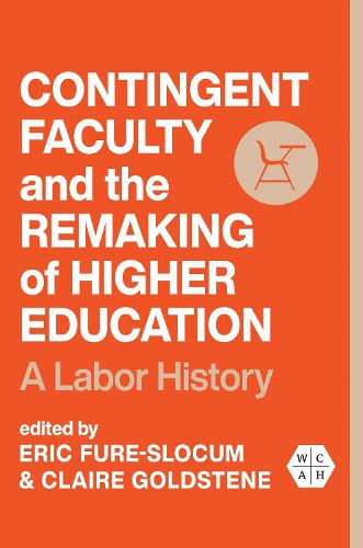 Cover image for Contingent Faculty and the Remaking of Higher Education