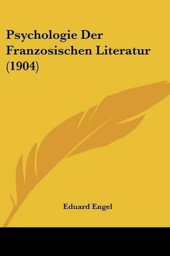 Psychologie Der Franzosischen Literatur (1904)