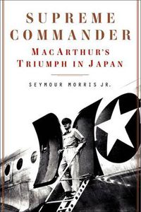 Cover image for Supreme Commander: Macarthur's Triumph in Japan