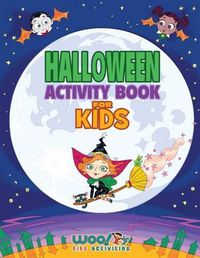 Cover image for Halloween Activity Book For Kids: Reproducible Games, Worksheets And Coloring Book (Woo! Jr. Kids Activities Books)