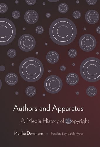 Cover image for Authors and Apparatus: A Media History of Copyright