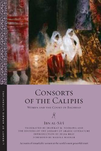 Cover image for Consorts of the Caliphs: Women and the Court of Baghdad