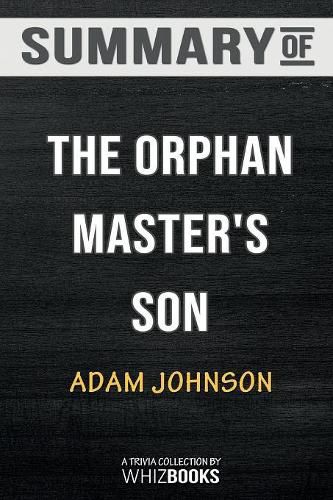 Cover image for Summary of The Orphan Master's Son: A Novel (Pulitzer Prize for Fiction): Trivia/Quiz for Fans