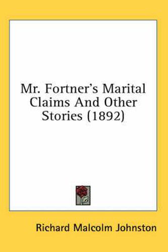 Mr. Fortner's Marital Claims and Other Stories (1892)