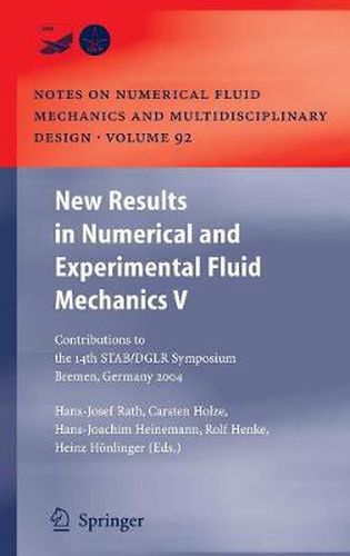 New Results in Numerical and Experimental Fluid Mechanics V: Contributions to the 14th STAB/DGLR Symposium Bremen, Germany 2004