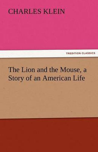 Cover image for The Lion and the Mouse, a Story of an American Life