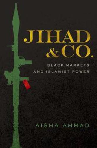 Cover image for Jihad & Co.: Black Markets and Islamist Power