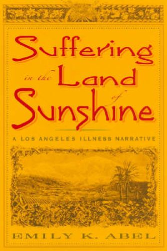 Suffering in the Land of Sunshine: A Los Angeles Illness Narrative