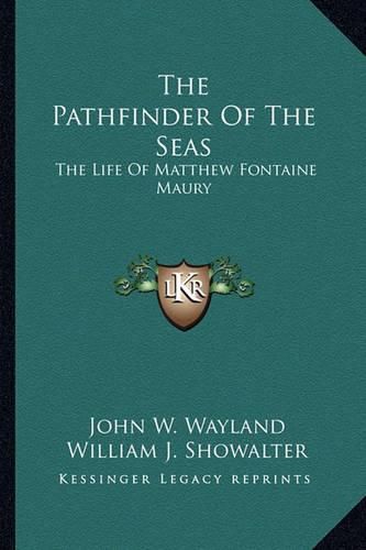 The Pathfinder of the Seas: The Life of Matthew Fontaine Maury