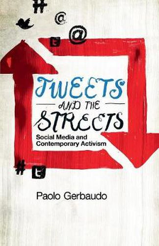 Cover image for Tweets and the Streets: Social Media and Contemporary Activism