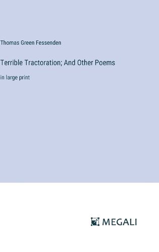 Terrible Tractoration; And Other Poems