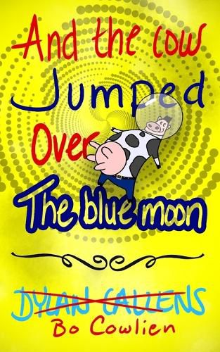 Cover image for And the Cow Jumped Over the Blue Moon