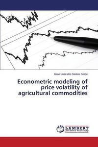 Cover image for Econometric modeling of price volatility of agricultural commodities