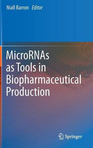 Cover image for MicroRNAs as Tools in Biopharmaceutical Production