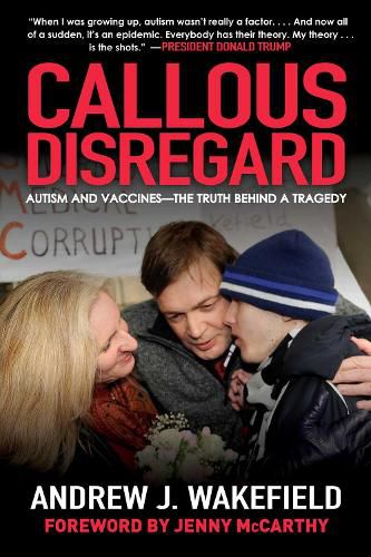 Cover image for Callous Disregard: Autism and Vaccines--The Truth Behind a Tragedy