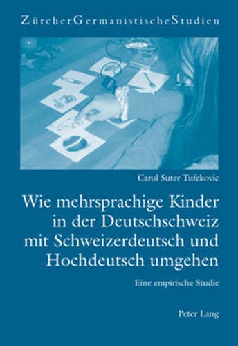 Cover image for Wie mehrsprachige Kinder in der Deutschschweiz mit Schweizerdeutsch und Hochdeutsch umgehen; Eine empirische Studie