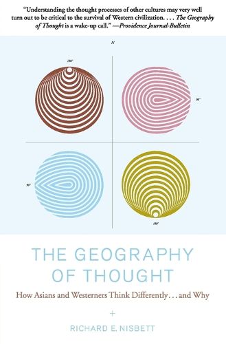 Cover image for The Geography of Thought: How Asians and Westerners Think Differently...and Why
