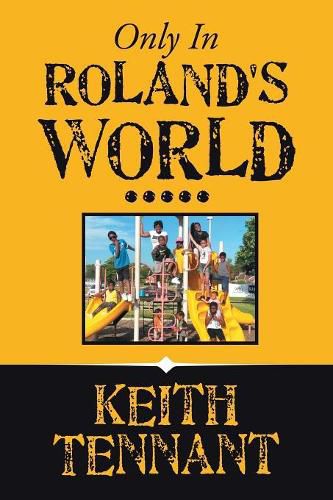 Cover image for Only in Roland's World.....