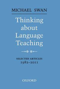 Cover image for Thinking about Language Teaching: Selected articles 1982-2011