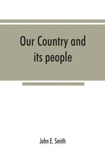 Cover image for Our country and its people; a descriptive and biographical record of Madison County, New York;