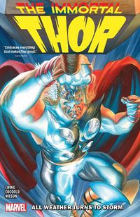 Cover image for Immortal Thor Vol. 1: All Weather Turns To Storm