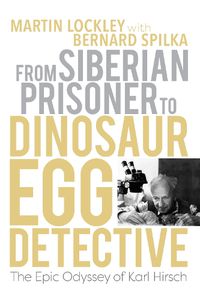 Cover image for From Siberian Prisoner to Dinosaur Egg Detective