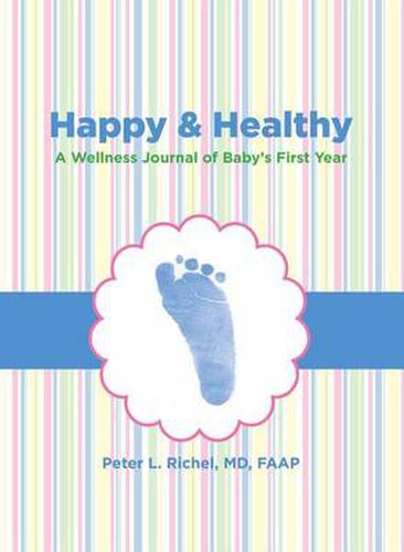 Cover image for Happy & Healthy: A Wellness Journal Of Baby's First Year