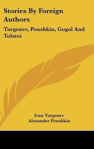 Stories by Foreign Authors: Turgenev, Poushkin, Gogol and Tolstoi