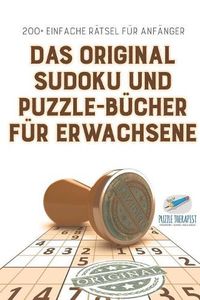 Cover image for Das Original Sudoku und Puzzle-Bucher fur Erwachsene 200+ Einfache Ratsel fur Anfanger
