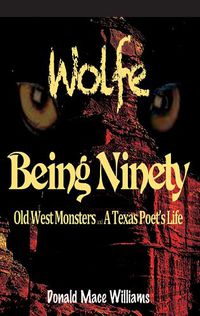 Cover image for Wolfe and Being Ninety