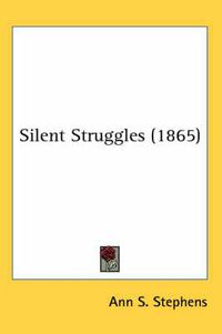 Cover image for Silent Struggles (1865)