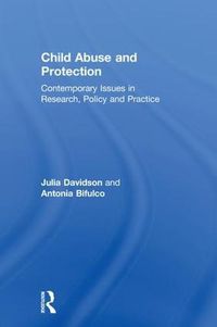 Cover image for Child Abuse and Protection: Contemporary Issues in Research, Policy and Practice