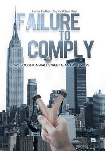 Cover image for Failure to Comply: We Fought a Wall Street Giant and Won: We Fought a Wall Street Giant and Won