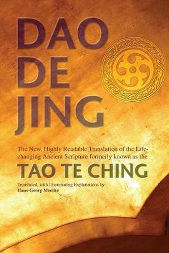 Daodejing: The New, Highly Readable Translation of the Life-Changing Ancient Scripture Formerly Known as the Tao Te Ching