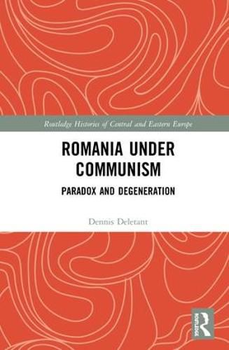 Cover image for Romania under Communism: Paradox and Degeneration