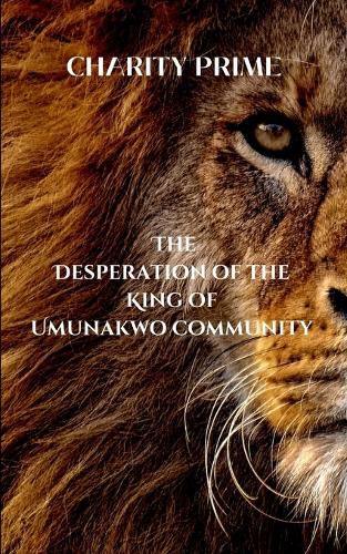 Cover image for The Desperation of the King of Umunakwo Community