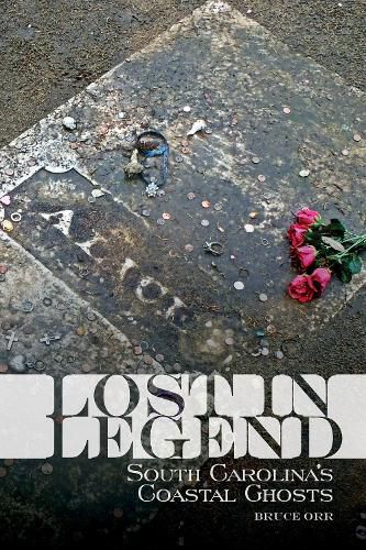 Cover image for Lost in Legend: South Carolina's Coastal Ghosts