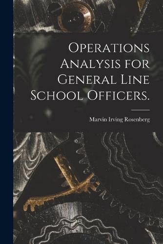 Cover image for Operations Analysis for General Line School Officers.