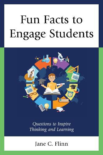 Cover image for Fun Facts to Engage Students: Questions to Inspire Thinking and Learning