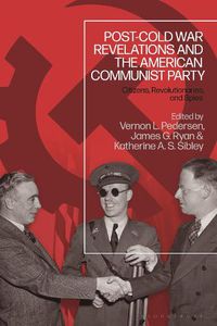 Cover image for Post-Cold War Revelations and the American Communist Party: Citizens, Revolutionaries, and Spies