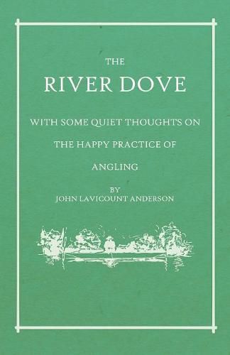 Cover image for The River Dove - With Some Quiet Thoughts on the Happy Practice of Angling