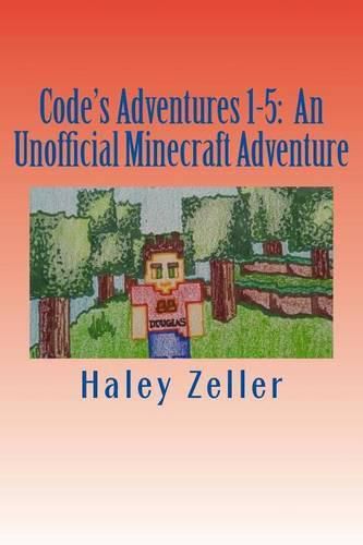 Cover image for Code's Adventures 1-5: An Unofficial Minecraft Adventure