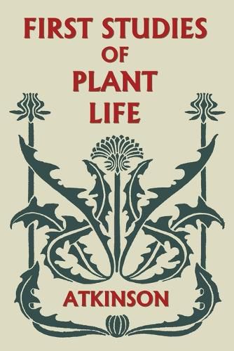 First Studies of Plant Life (Yesterday's Classics)