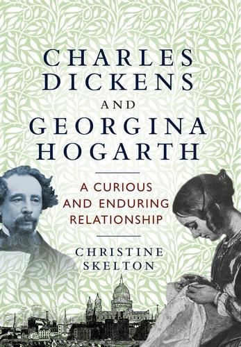 Cover image for Charles Dickens and Georgina Hogarth: A Curious and Enduring Relationship
