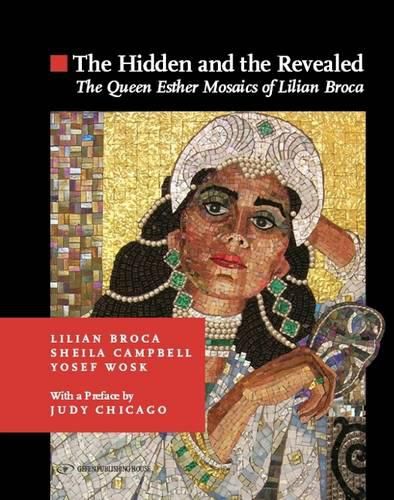 Cover image for Hidden & the Revealed: The Queen Esther Mosaics of Lilian Broca